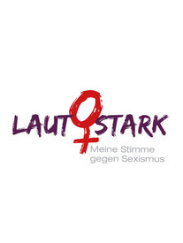 Lautstark - Meine Stimme gegen Sexismus Logo "LAUT♀STARK - Meine Stimme gegen Sexismus"